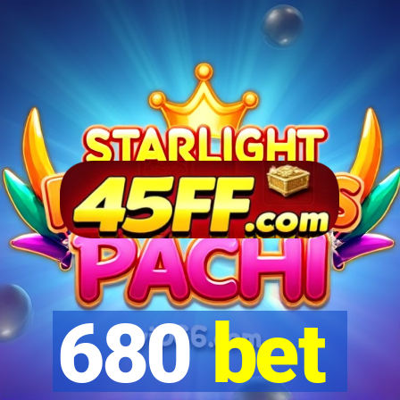 680 bet